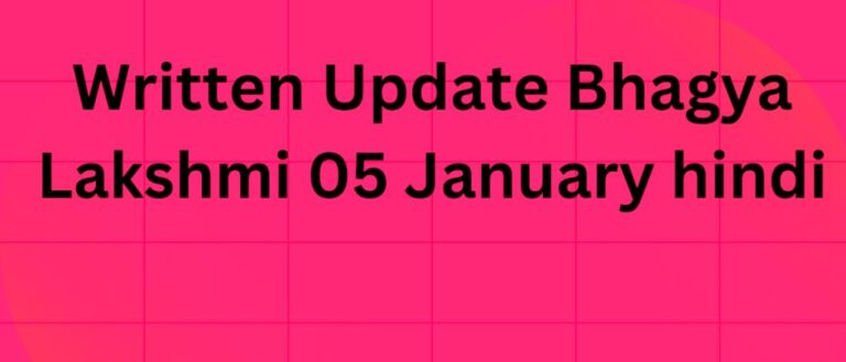 Written Update Bhgya Lakshmi 05 January hindi , भाग्य लक्ष्मी 05 जनवरी 2024