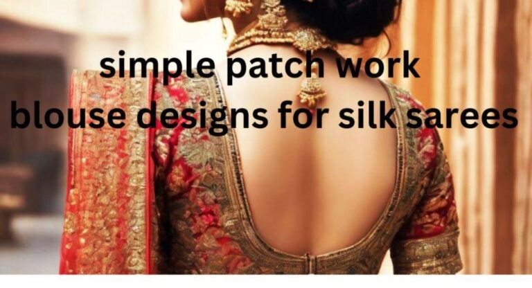 simple patch work blouse designs for silk sarees