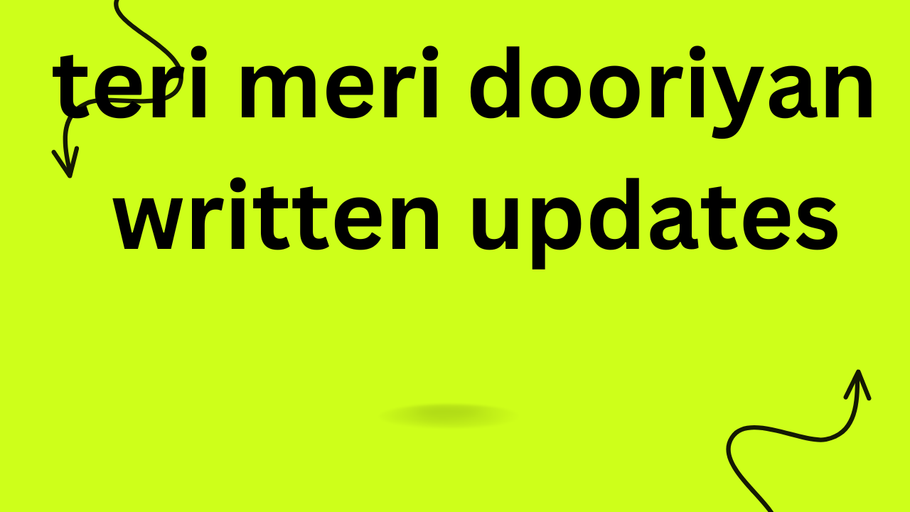 teri meri dooriyan written updates , teri meri dooriyan written updates 24 January 2024