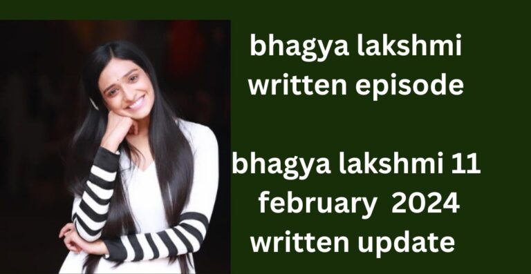 bhagya lakshmi written episode : bhagya lakshmi 11 february 2024 written update in hindi